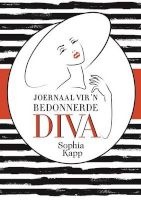 Joernaal Vir 'n Bedonnerde Diva (Afrikaans, Paperback) - Sophia Kapp Photo