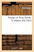 Voyage En Terre Sainte. 3e Edition (French, Paperback) - Bovet F Photo