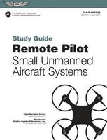 Remote Pilot Suas Study Guide - For Applicants Seeking a Small Unmanned Aircraft Systems (Suas) Rating (Paperback) - NA Federal Aviation Administration Faa Photo