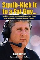 Squib-Kick It to a Fat Guy]] - And 699 More Memorable Quotes from the Playbook of Coach Mike Leach (Paperback) - Alan Burton Photo