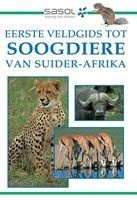 Eerste Veldgids Tot Soog Diere Van Suider-Afrika (Afrikaans, Paperback) - Sean Fraser Photo