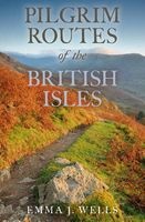 A Pilgrim Routes of the British Isles (Hardcover) - Emma J Wells Photo