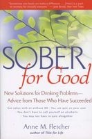 Sober for Good - New Solutions for Drinking Problems--Advice from Those Who Have Succeeded (Paperback) - Anne M Fletcher Photo