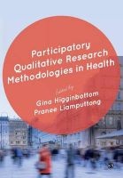 Participatory Qualitative Research Methodologies in Health (Paperback) - Gina Higginbottom Photo