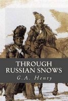 Through Russian Snows (Paperback) - G A Henty Photo