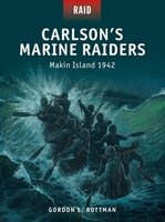 Carlson's Marine Raiders - Makin Island 1942 (Paperback) - Gordon L Rottman Photo