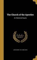 The Church of the Apostles - An Historical Inquiry (Hardcover) - John Moore 1813 1889 Capes Photo