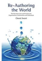 Re-Authoring the World - The narrative lens and practices for organisations, communities and individuals (Paperback) - Chene Swart Photo