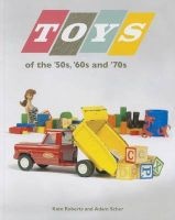 Toys of the '50s, '60s, and '70s (Paperback) - Kate Roberts Photo