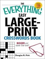 The Everything Easy Large-Print Crosswords Book - Bigger and Easier Than Ever (Paperback, Large Print Ed) - Douglas R Fink Photo