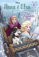Anna & Elsa #6: The Arendelle Cup (Disney Frozen) (Hardcover) - Erica David Photo