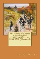 The Wheels of Chance - A Bicycling Idyll (1895) Novel By: H. G. Wells (Illustrated) (Paperback) - H G Wells Photo