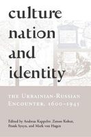 Culture, Nation and Identity - The Ukrainian-Russian Encounter (1600-1945) (Paperback) - Andreas Kappeler Photo