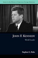 John F. Kennedy - World Leader (Hardcover) - Stephen G Rabe Photo