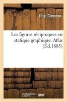 Les Figures Reciproques En Statique Graphique. Atlas (French, Paperback) - Cremona L Photo