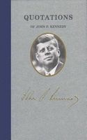 Quotations of John F. Kennedy (Hardcover) - John F Kennedy Photo