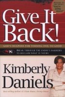 Give It Back! - God's Weapons for Turning Evil to Good (Paperback) - Kimberly Daniels Photo