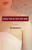 Could You Be with Her Now (Paperback) - Jen Michalski Photo