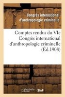 Comptes Rendus Du Vie  D'Anthropologie Criminelle (French, Paperback) - Congres International Photo
