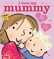 I Love My Mummy (Paperback) - Giles Andreae Photo