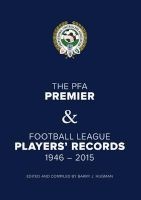 PFA Player's Records 1946-2015 (Hardcover) - Barry J Hugman Photo