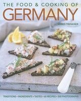 The Food and Cooking of Germany - Traditions - Ingredients - Tastes - Techniques (Hardcover) - Mirko Trenkner Photo
