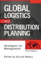 Global Logistics and Distribution Planning - Strategies for Management (Hardcover, Revised edition) - Donald Waters Photo