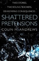 Shattered Pretensions (Paperback) - Colin M Andrews Photo