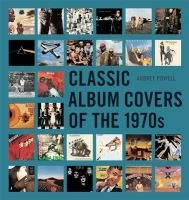 Classic Album Covers of the 1970s (Hardcover) - Aubrey Powell Photo