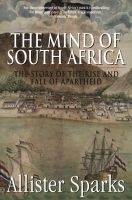 The Mind Of South Africa - The Story Of The Rise And Fall Of Apartheid (Paperback, New ed) - Allister Sparks Photo