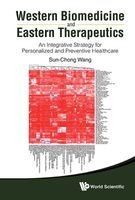 Western Biomedicine and Eastern Therapeutics - An Integrative Strategy for Personalized and Preventive Healthcare (Hardcover) - Sun Chong Wang Photo