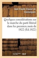 Quelques Considerations Sur La Marche Du Parti Liberal Dans Les Premiers Mois de 1822 (French, Paperback) - Jean Claude Clausel De Coussergues Photo