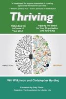 Thriving -- Upgrading the Software of Your Mind - And Rewriting the Story of Your Organization (and Your Life) (Paperback) - Will Wilkinson Photo