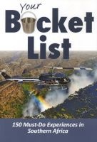 Your Bucket List - More Than 300 Must-Do Experiences In Southern Africa (Paperback) - Map Studio Photo