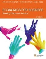 Economics for Business - Blending Theory and Practice (Paperback, 2nd Revised edition) - Ian Worthington Photo