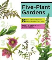 Five-Plant Gardens - 52 Ways to Grow a Perennial Garden with Just Five Plants (Paperback) - Nancy J Ondra Photo