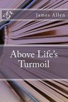 Above Life's Turmoil (Paperback) - James Allen Photo