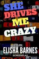She Drives Me Crazy (Paperback) - Elisha Barnes Photo