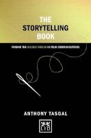 The Storytelling Book - Finding the Golden Thread in Your Communications (Hardcover) - Anthony Tasgal Photo