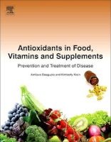 Antioxidants in Food, Vitamins and Supplements - Prevention and Treatment of Disease (Paperback) - Amitava DasGupta Photo