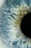 The Blink That Killed the Eye (Paperback) - Anthony Anaxagorou Photo