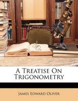 A Treatise on Trigonometry (Paperback) - James Edward Oliver Photo