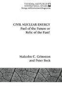 Civil Nuclear Energy - Fuel of the Future or Relic of the Past? (Paperback) - Malcolm C Grimston Photo