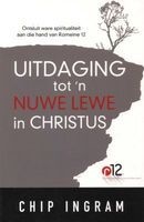Uitdaging Tot 'n Nuwe Lewe in Christus (Afrikaans, Paperback) - Chip Ingram Photo