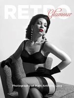 Retro Glamour Photography of  (Hardcover) - Mark Anthony Lacy Photo