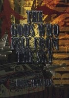 The Gods who fell from the sky - A memoir (Paperback) - Dick Mawson Photo