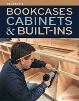 Taunton's Bookcases, Cabinets & Built-ins (Paperback) - Fine Homebuilding Photo