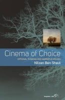Cinema of Choice - Optional Thinking and Narrative Movies (Paperback) - Nitzan Ben Shaul Photo
