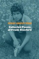 What about This - Collected Poems of  (Hardcover) - Frank Stanford Photo