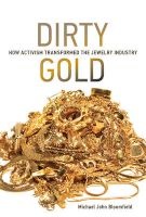 Dirty Gold - How Activism Transformed the Jewelry Industry (Hardcover) - Michael John Bloomfield Photo
